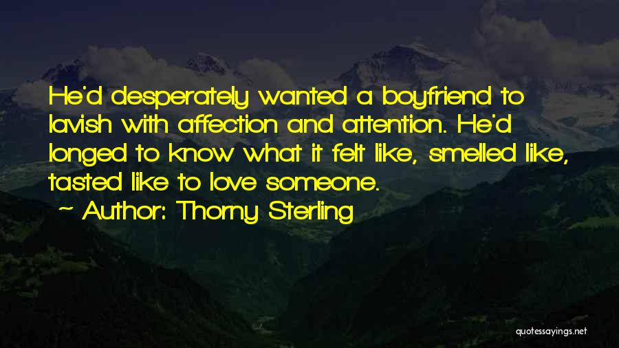 Attention From Boyfriend Quotes By Thorny Sterling