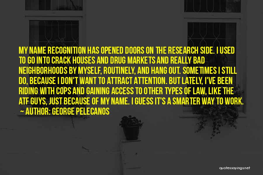 Attention Gaining Quotes By George Pelecanos