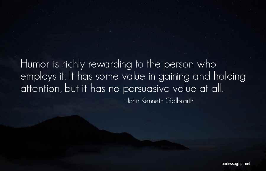 Attention Gaining Quotes By John Kenneth Galbraith