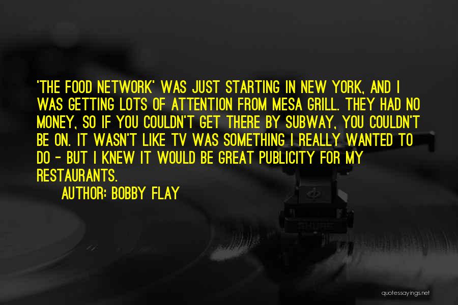 Attention Getting Quotes By Bobby Flay