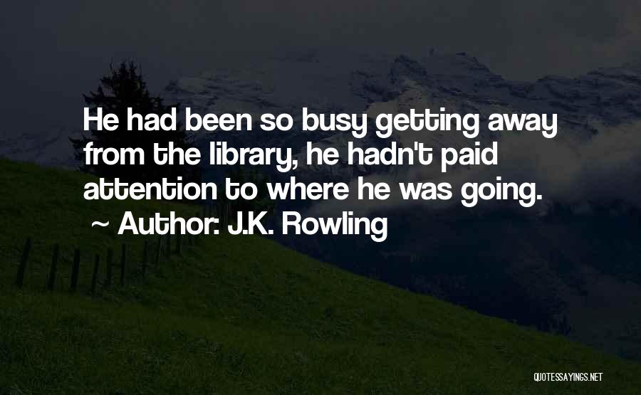 Attention Getting Quotes By J.K. Rowling