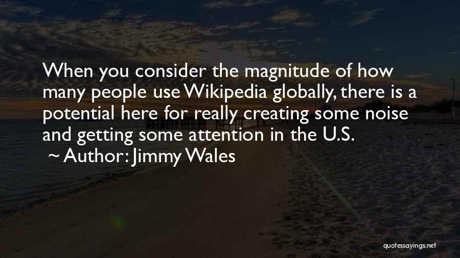 Attention Getting Quotes By Jimmy Wales