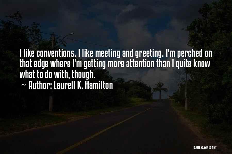 Attention Getting Quotes By Laurell K. Hamilton