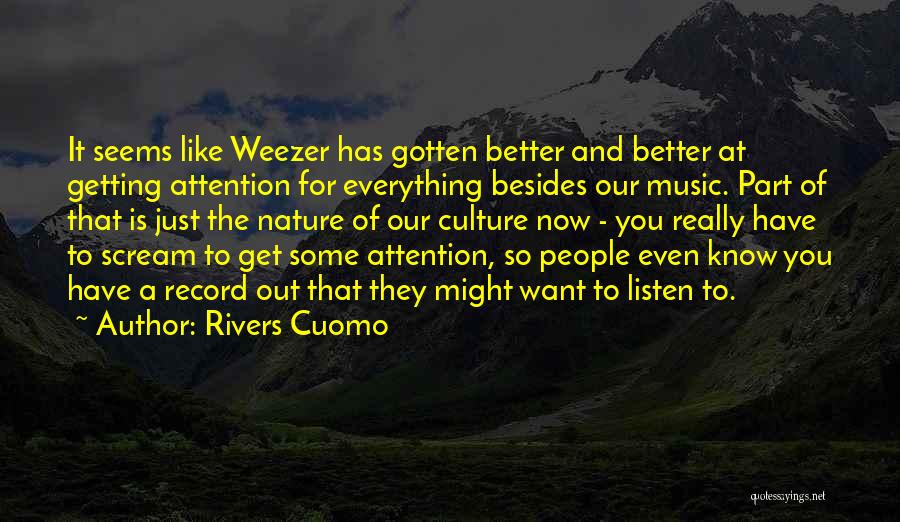 Attention Getting Quotes By Rivers Cuomo