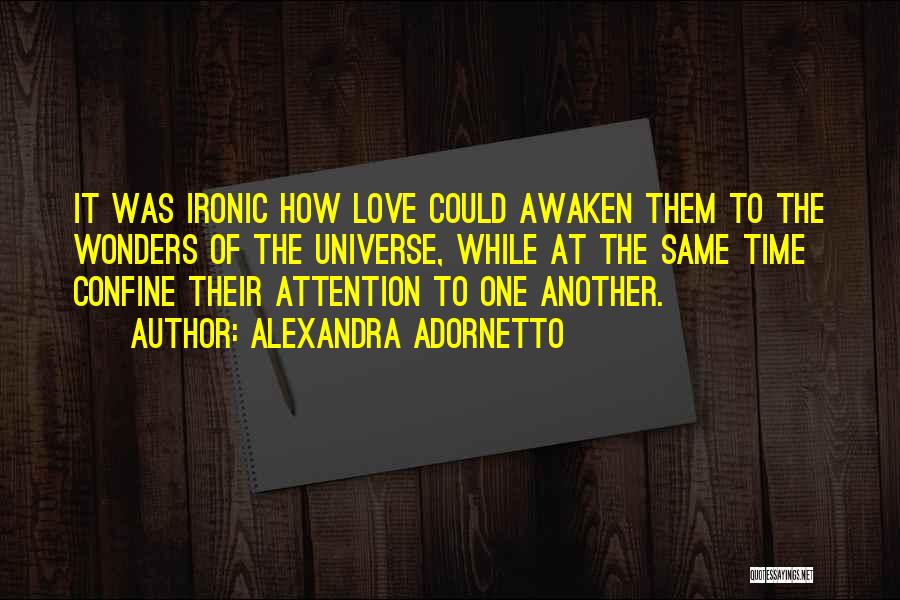 Attention Love Quotes By Alexandra Adornetto