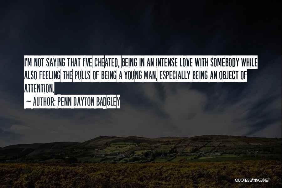 Attention Love Quotes By Penn Dayton Badgley