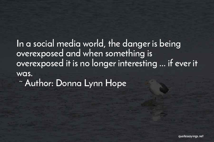 Attention Seekers Quotes By Donna Lynn Hope