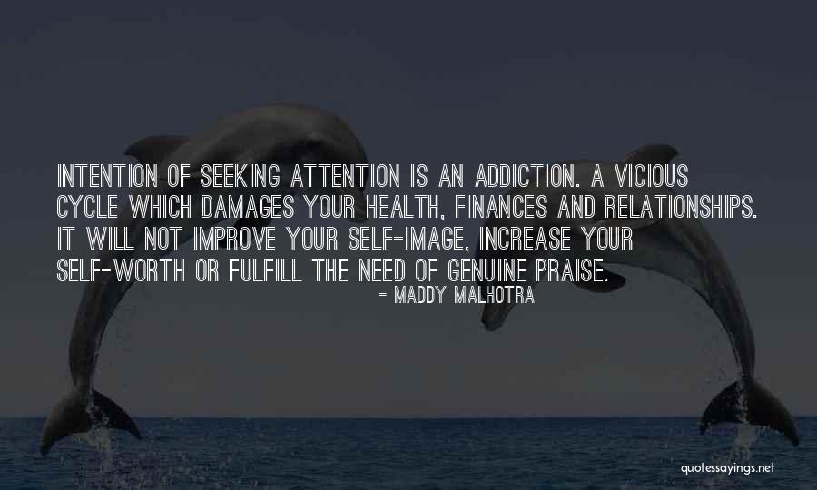 Attention Seeking Love Quotes By Maddy Malhotra