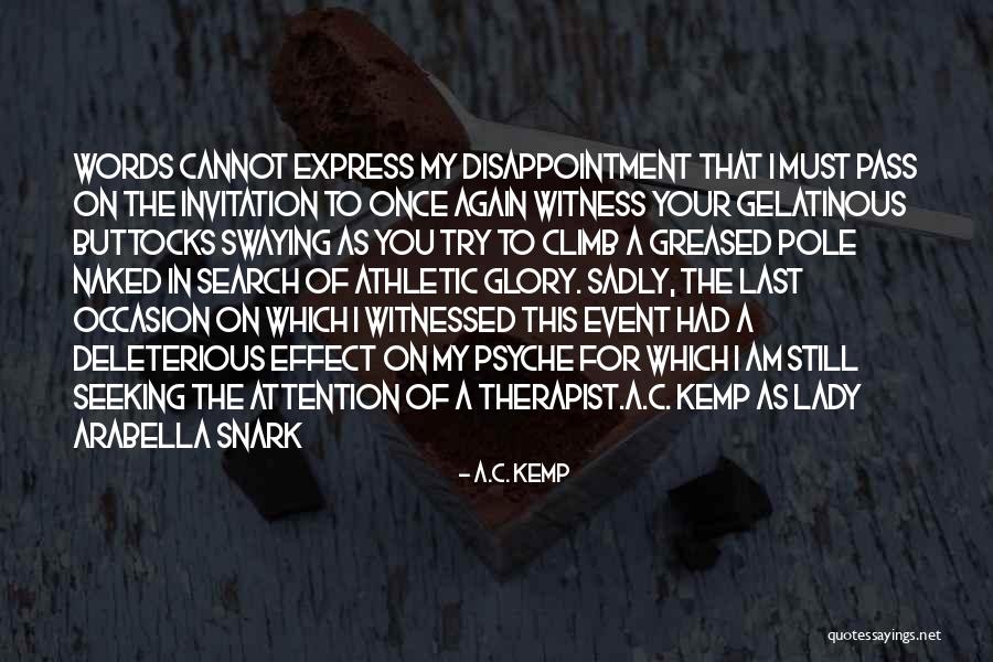 Attention Seeking Quotes By A.C. Kemp