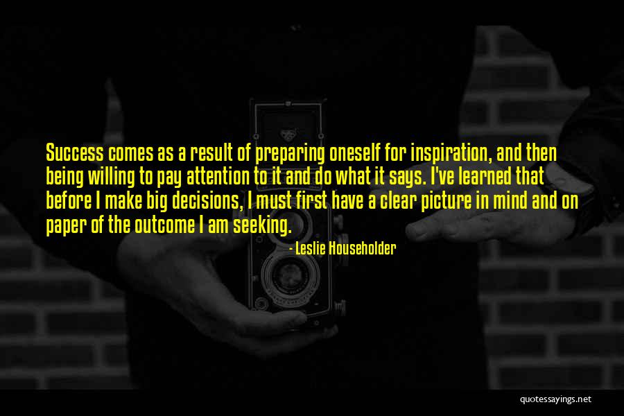 Attention Seeking Quotes By Leslie Householder