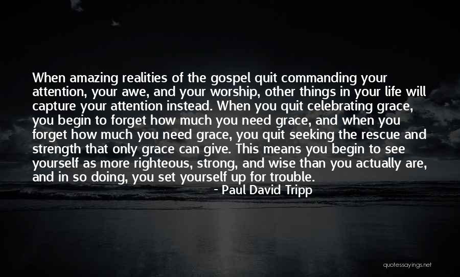 Attention Seeking Quotes By Paul David Tripp