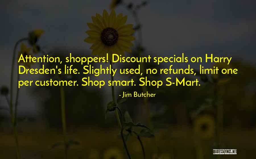 Attention Shoppers Quotes By Jim Butcher