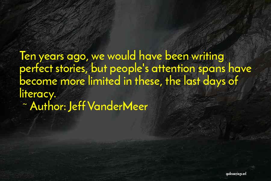 Attention Spans Quotes By Jeff VanderMeer