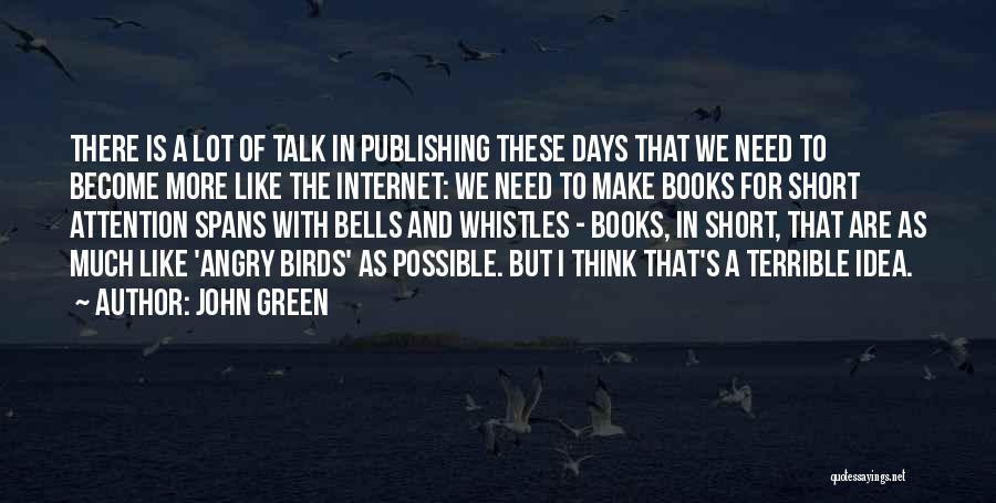 Attention Spans Quotes By John Green