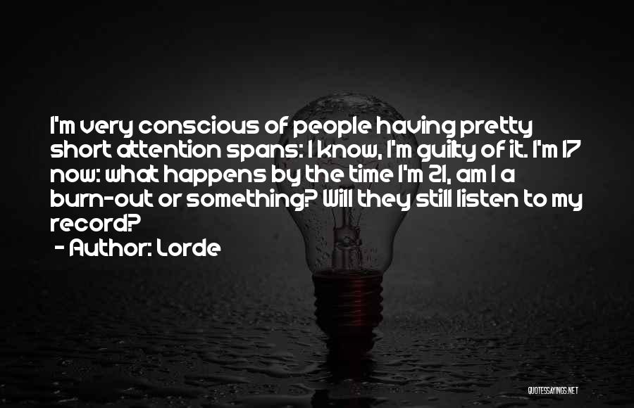 Attention Spans Quotes By Lorde