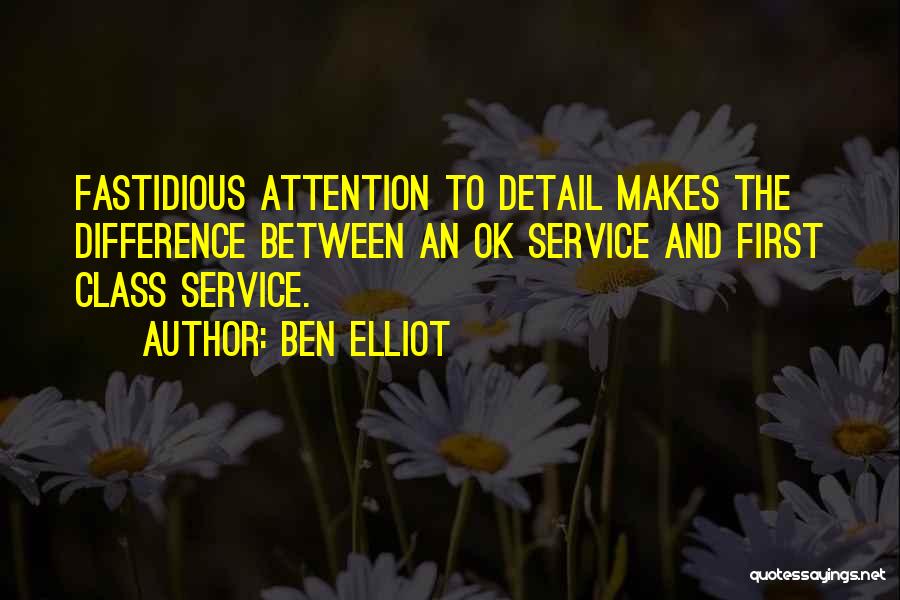 Attention To Detail Quotes By Ben Elliot