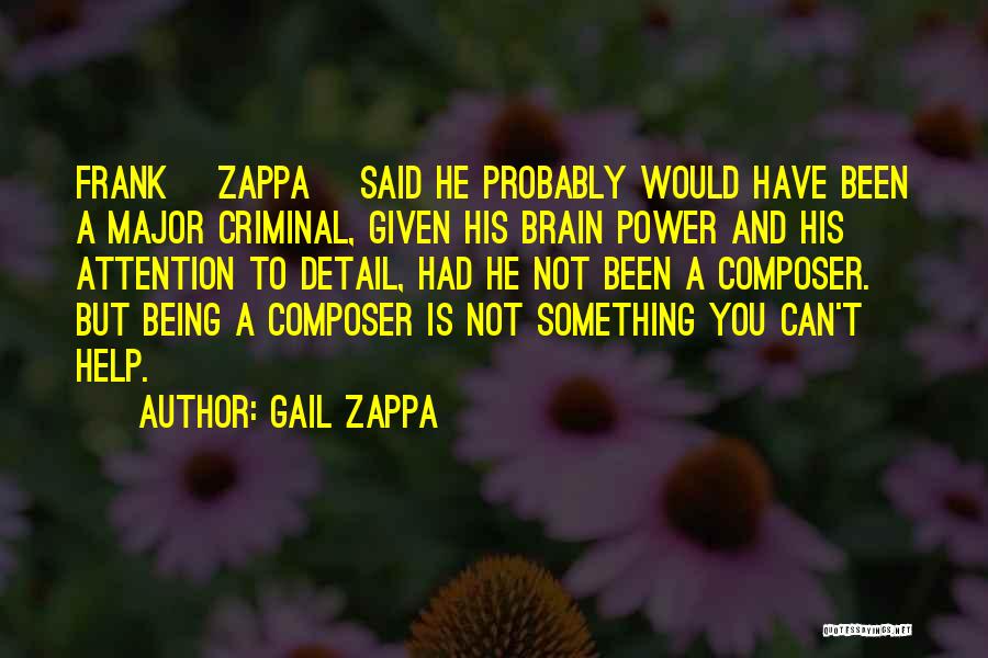 Attention To Detail Quotes By Gail Zappa