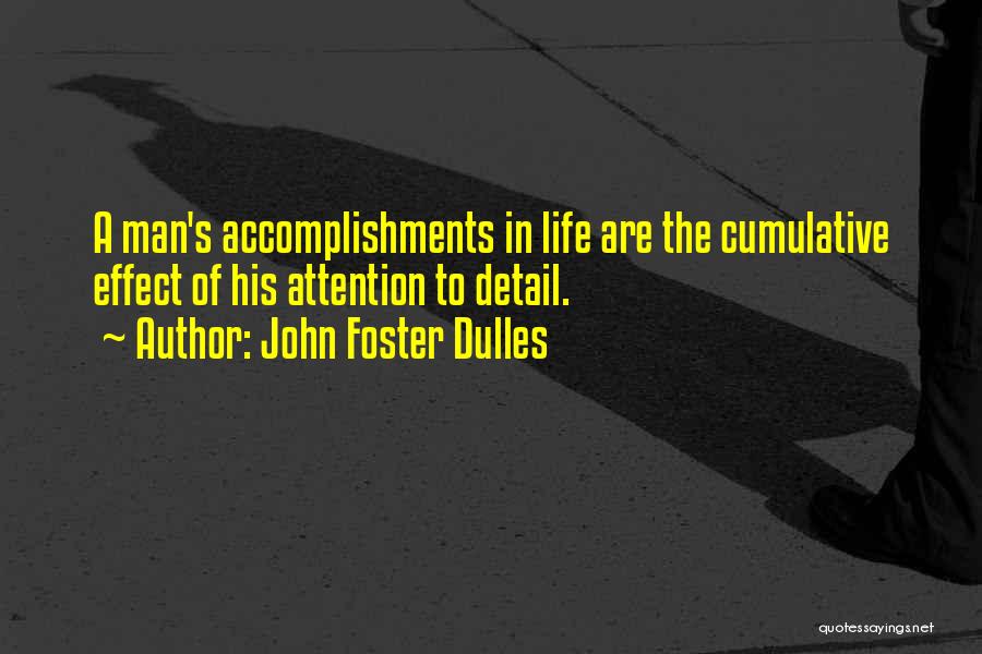 Attention To Detail Quotes By John Foster Dulles