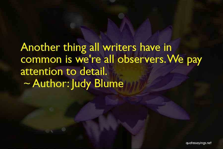 Attention To Detail Quotes By Judy Blume