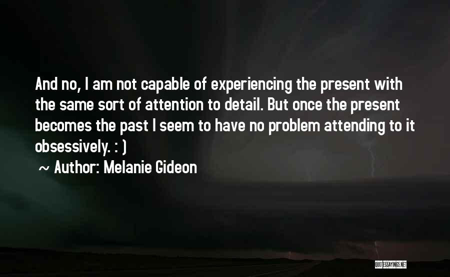 Attention To Detail Quotes By Melanie Gideon