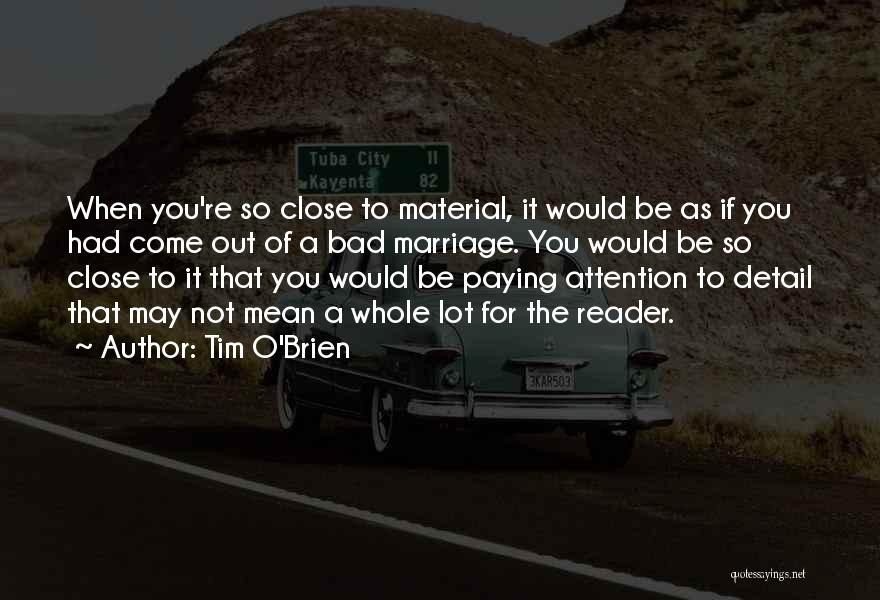 Attention To Detail Quotes By Tim O'Brien