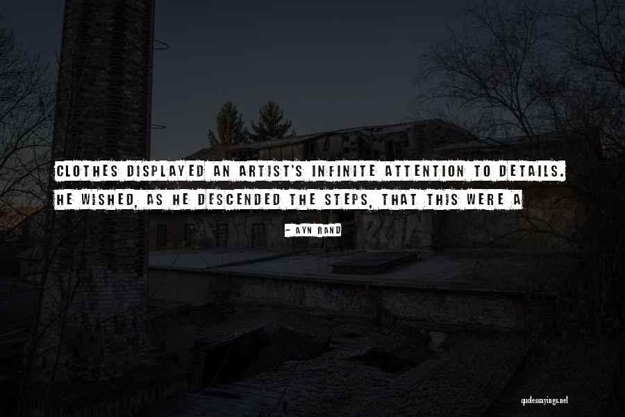 Attention To Details Quotes By Ayn Rand Attention To Details Quotes By Ayn Rand
