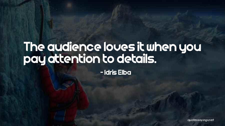 Attention To Details Quotes By Idris Elba Attention To Details Quotes By Idris Elba