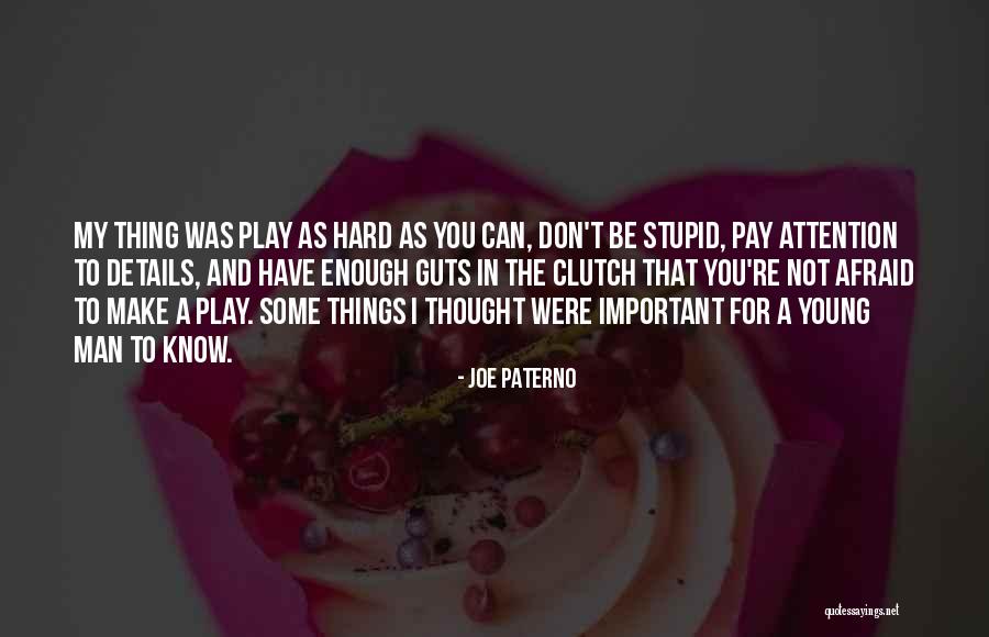 Attention To Details Quotes By Joe Paterno Attention To Details Quotes By Joe Paterno