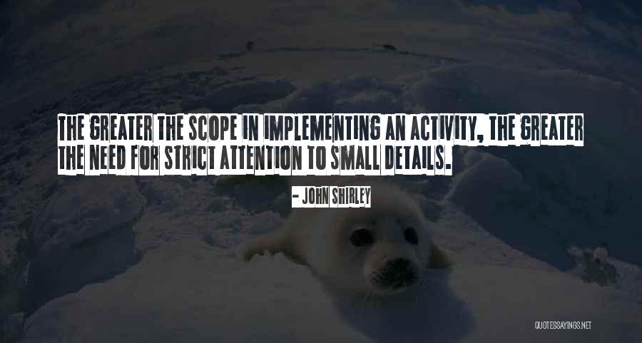 Attention To Details Quotes By John Shirley Attention To Details Quotes By John Shirley