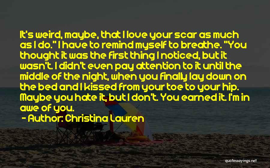 Attention To Love Quotes By Christina Lauren