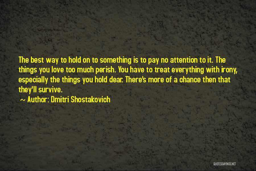 Attention To Love Quotes By Dmitri Shostakovich