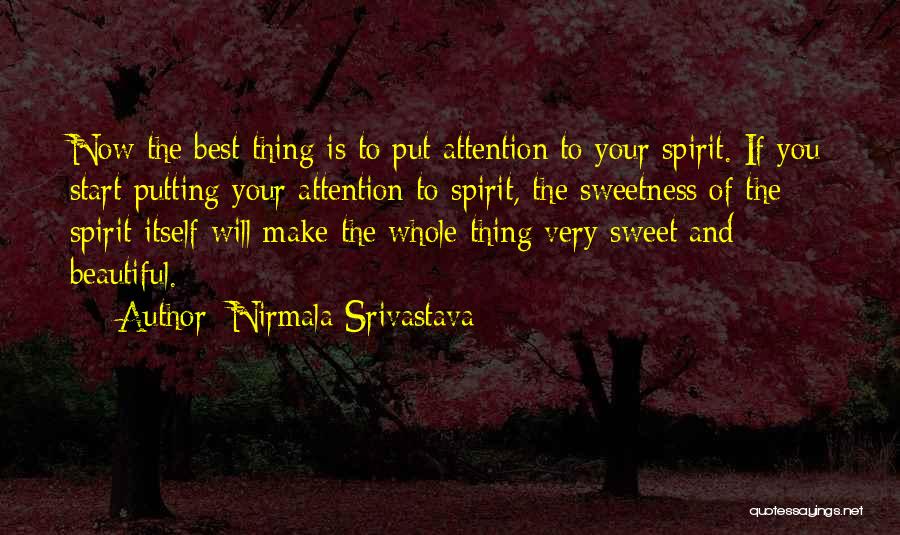 Attention To Love Quotes By Nirmala Srivastava