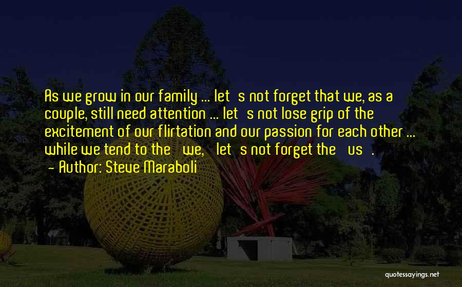 Attention To Love Quotes By Steve Maraboli