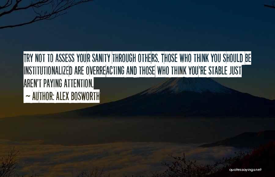 Attention To Others Quotes By Alex Bosworth