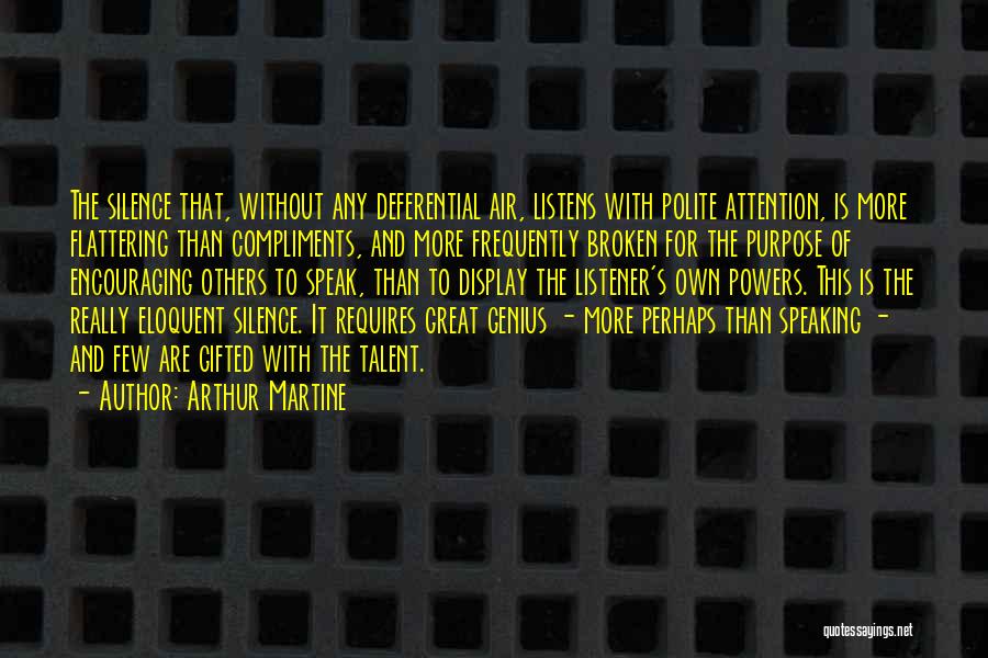 Attention To Others Quotes By Arthur Martine