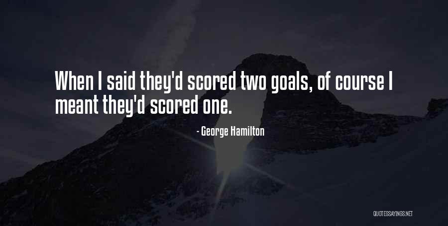 Attentional Quotes By George Hamilton