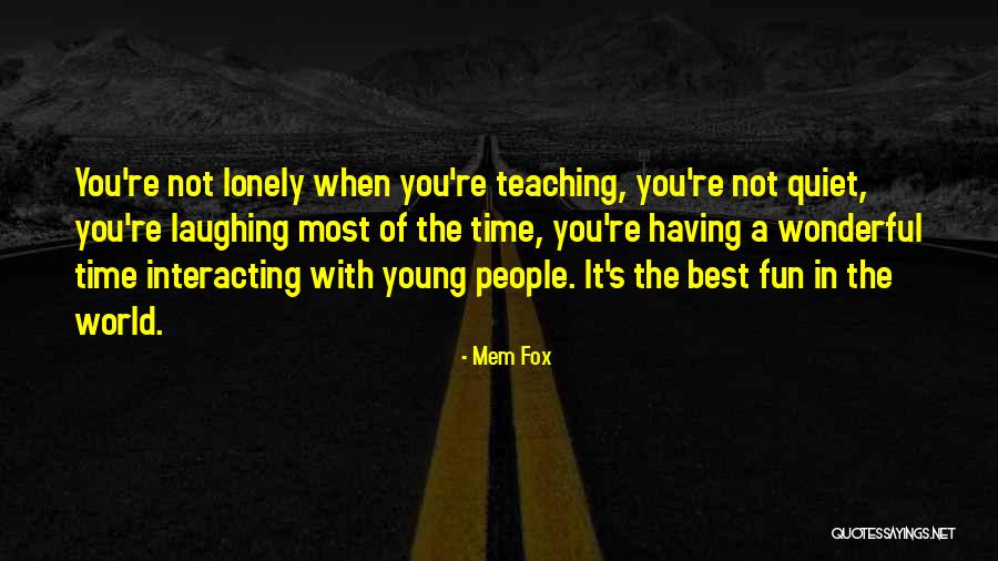 Attentional Quotes By Mem Fox Attentional Quotes By Mem Fox
