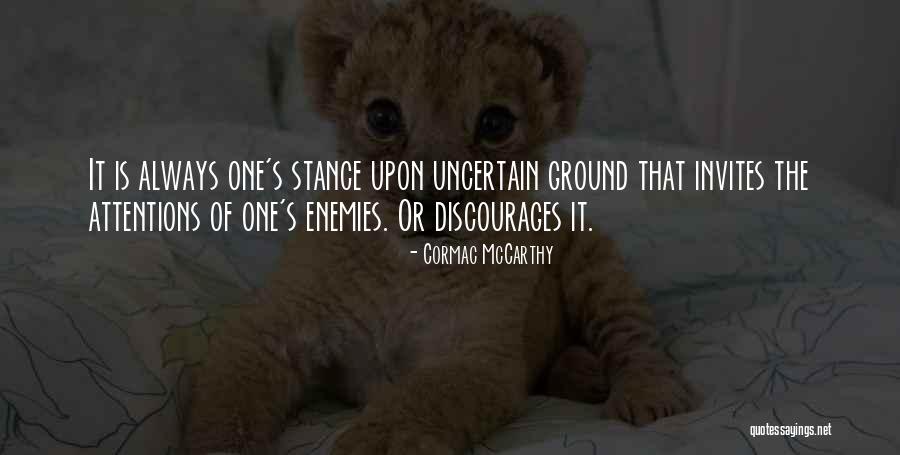 Attentions Quotes By Cormac McCarthy Attentions Quotes By Cormac McCarthy