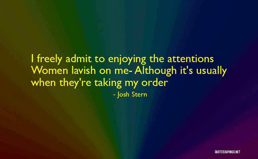 Attentions Quotes By Josh Stern Attentions Quotes By Josh Stern