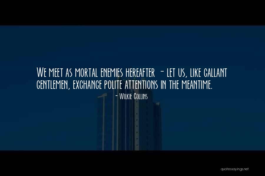 Attentions Quotes By Wilkie Collins Attentions Quotes By Wilkie Collins