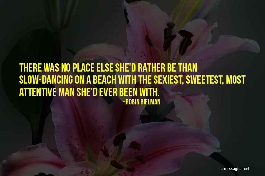 Attentive Man Quotes By Robin Bielman Attentive Man Quotes By Robin Bielman
