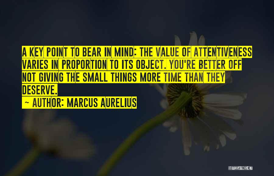 Attentiveness Quotes By Marcus Aurelius