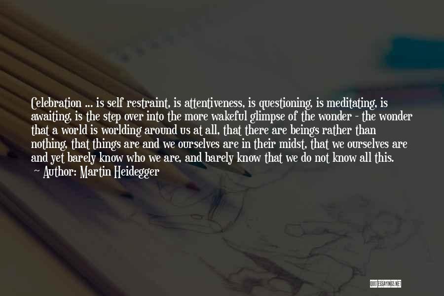 Attentiveness Quotes By Martin Heidegger