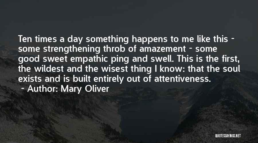Attentiveness Quotes By Mary Oliver