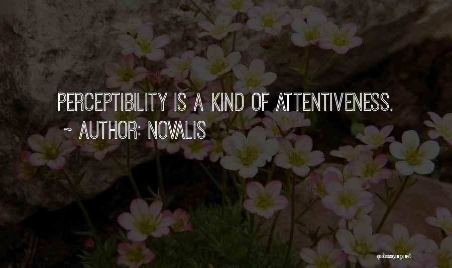 Attentiveness Quotes By Novalis