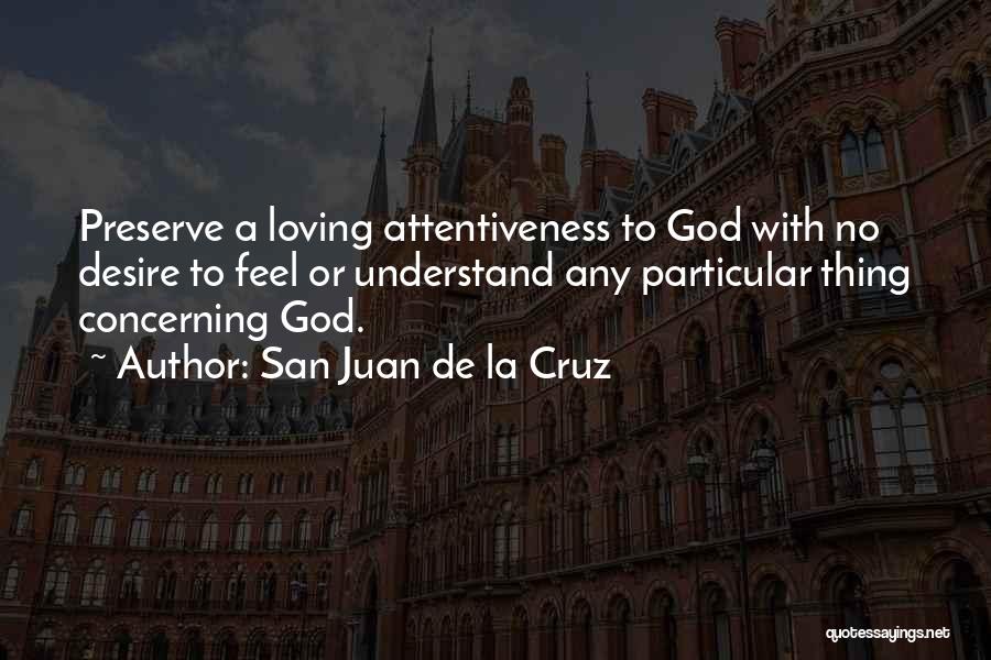 Attentiveness Quotes By San Juan De La Cruz