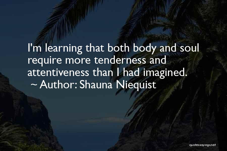 Attentiveness Quotes By Shauna Niequist