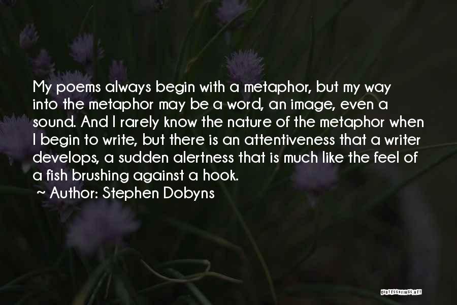 Attentiveness Quotes By Stephen Dobyns