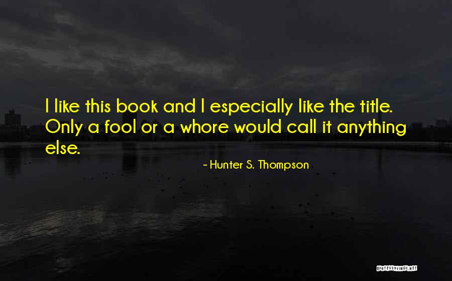 Attenuated Familial Adenomatous Polyposis Quotes By Hunter S. Thompson Attenuated Familial Adenomatous Polyposis Quotes By Hunter S. Thompson