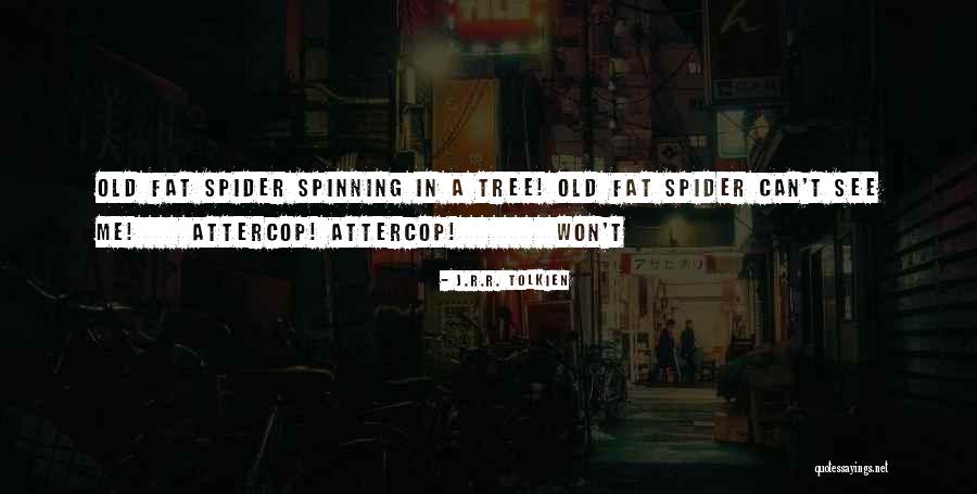 Attercop Attercop Quotes By J.R.R. Tolkien Attercop Attercop Quotes By J.R.R. Tolkien